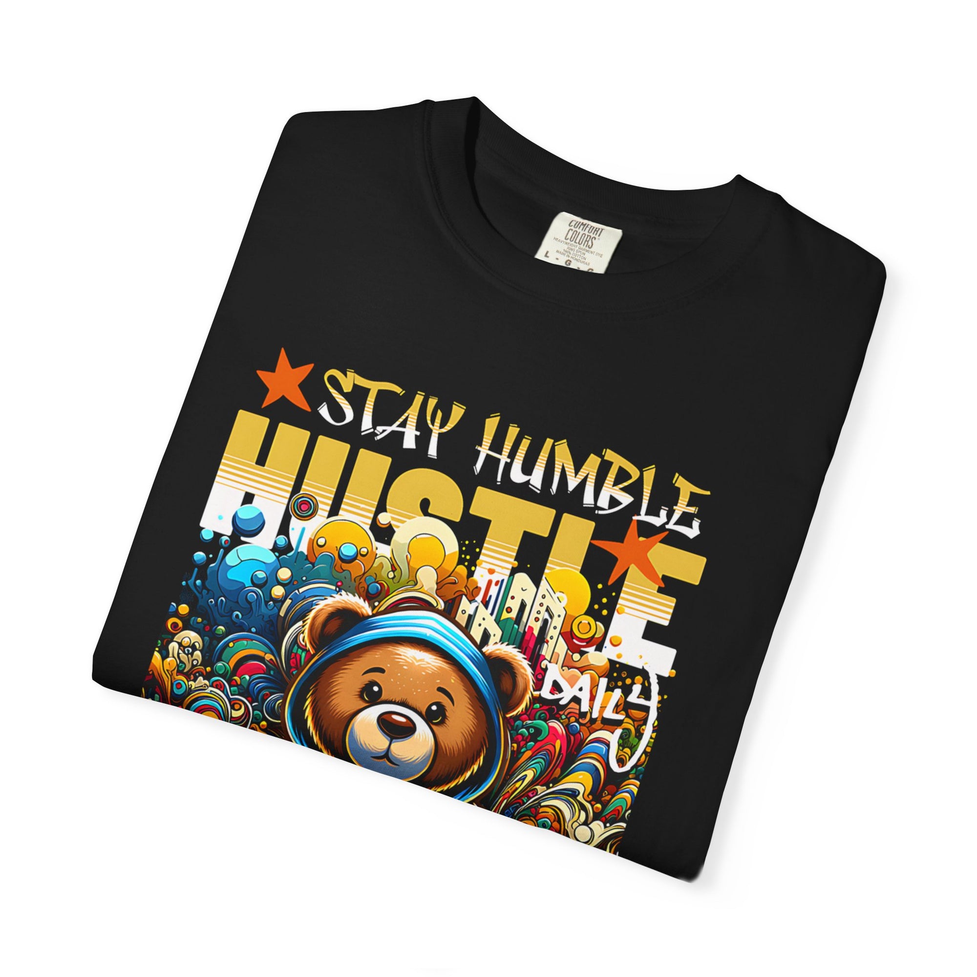 Stay Humble Hustle Bear T-Shirt Graphic Tee, Streetwear for Trendsetters, Gift for Creatives, Everyday Casual Wear