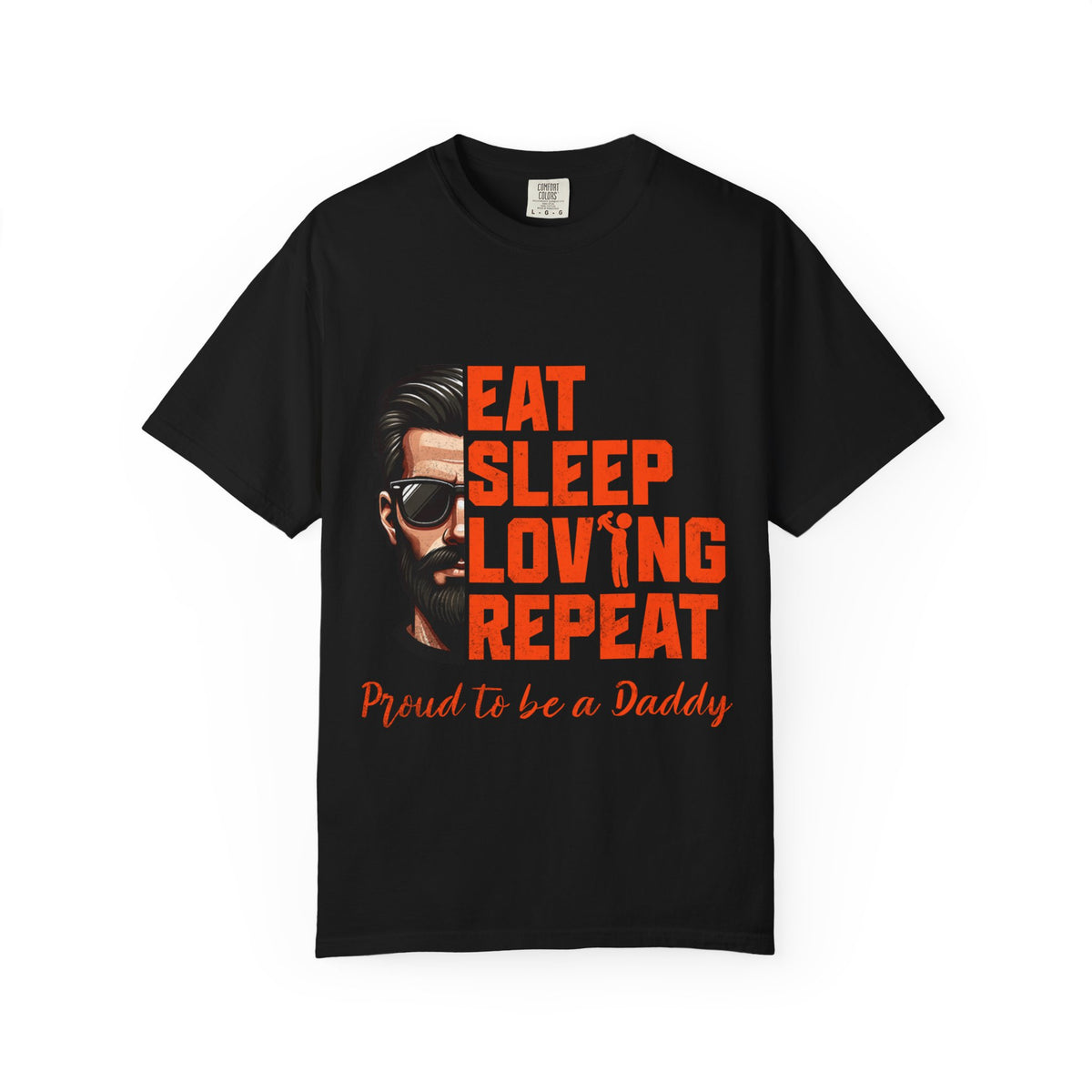 Proud To Be a Daddy T-Shirt - Eat Sleep Loving Repeat, Father’s Day Gift, Unisex Tee, Casual Wear, Gift for Dad